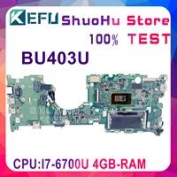 kefu asus bu403ua motherboard is suitable for bu403ua bu403u bu403u notebook motherboard 4gb ram i7 6500u full function 100test