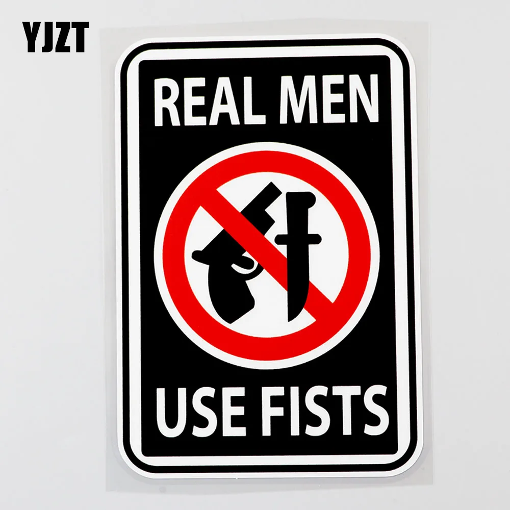 

YJZT 10.6CM×15.6CM Real Men Use Fists Warning Sign Funny Decal PVC Car Sticker 12C-0224