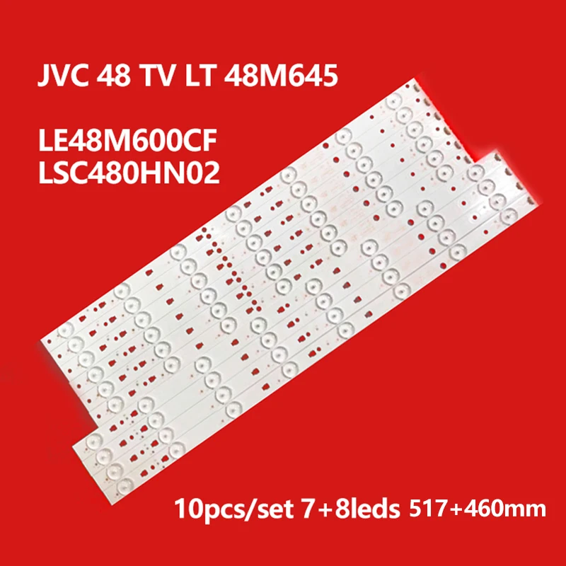 

100% New 10pcs/Kit LED strips for JVC 48 TV LT 48M645 HAI ER 48 TV 48K2 48A21Y LE48M600CF LE48M33S LSC480HN02 G