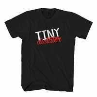 tiny dictator mans t shirt