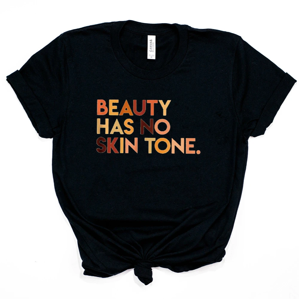 2019 Красота не имеет тон кожи рубашка меланин лозунг унисекс футболка для девочек
