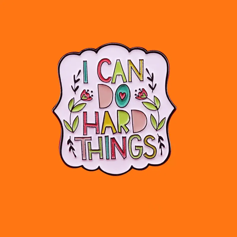 Эмалированные заколки «я могу сделать твердые вещи», красивые цветы, металлический рюкзак, шляпа, сумка, воротник, отворот, значки, женская мода, ювелирные изделия