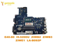 original for lenovo e40 80 laptop motherboard e40 80 i5 5200u ziwb2 ziwb3 ziwe1 la b092p tested good free shipping