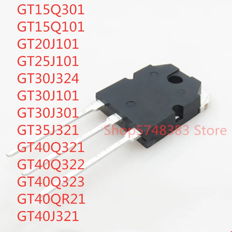 10 шт. GT15Q301 GT15Q101 GT20J101 GT25J101 GT30J324 GT30J101 GT30J301 GT35J321 GT40Q321 GT40Q322 GT40QR21 GT40Q323 GT40J321 TO