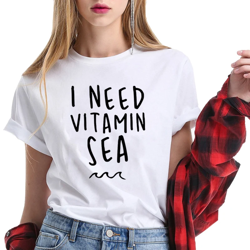 

I need vitamin sea Women's Short sleeve t-shirts100% Cotton Funny top tees Letter print Graphic O neck Tshirt Drop shipping
