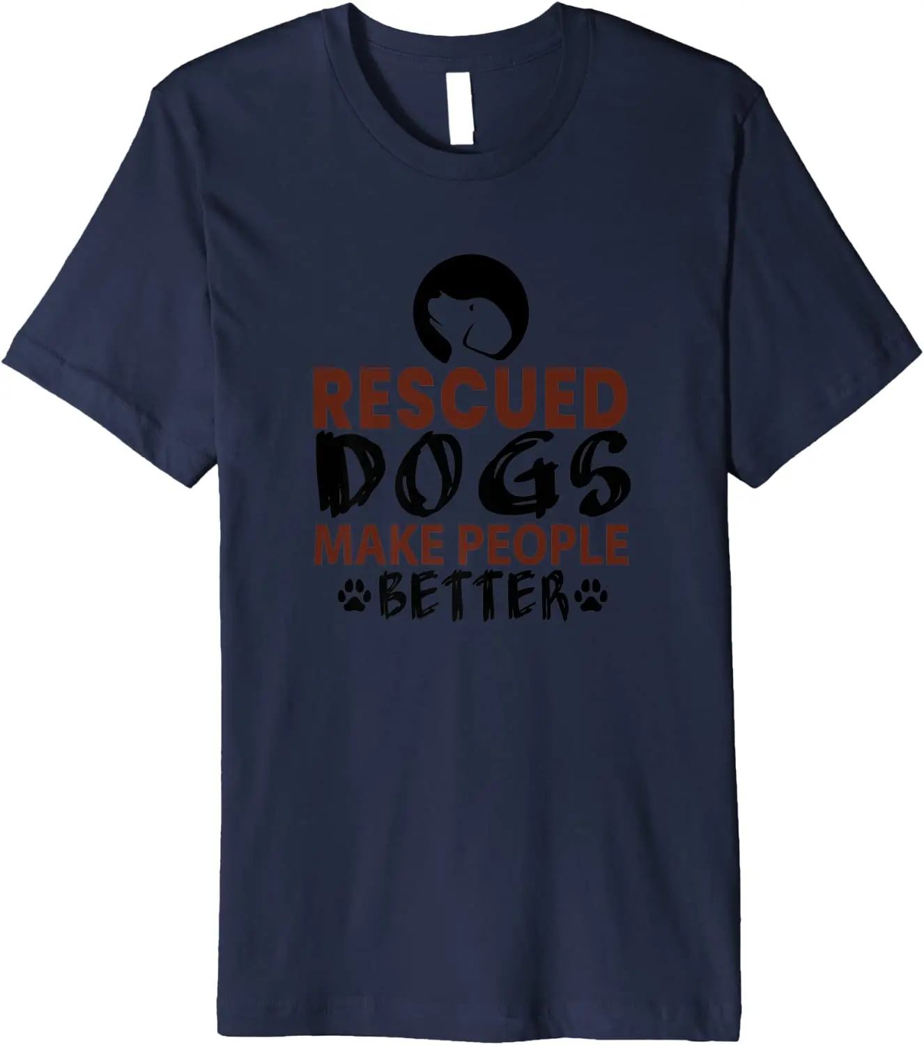 

Rescued Dogs Make People Better Dog Mom Dad Pet Lover Gift Premium T-Shirt Men's T-shirt