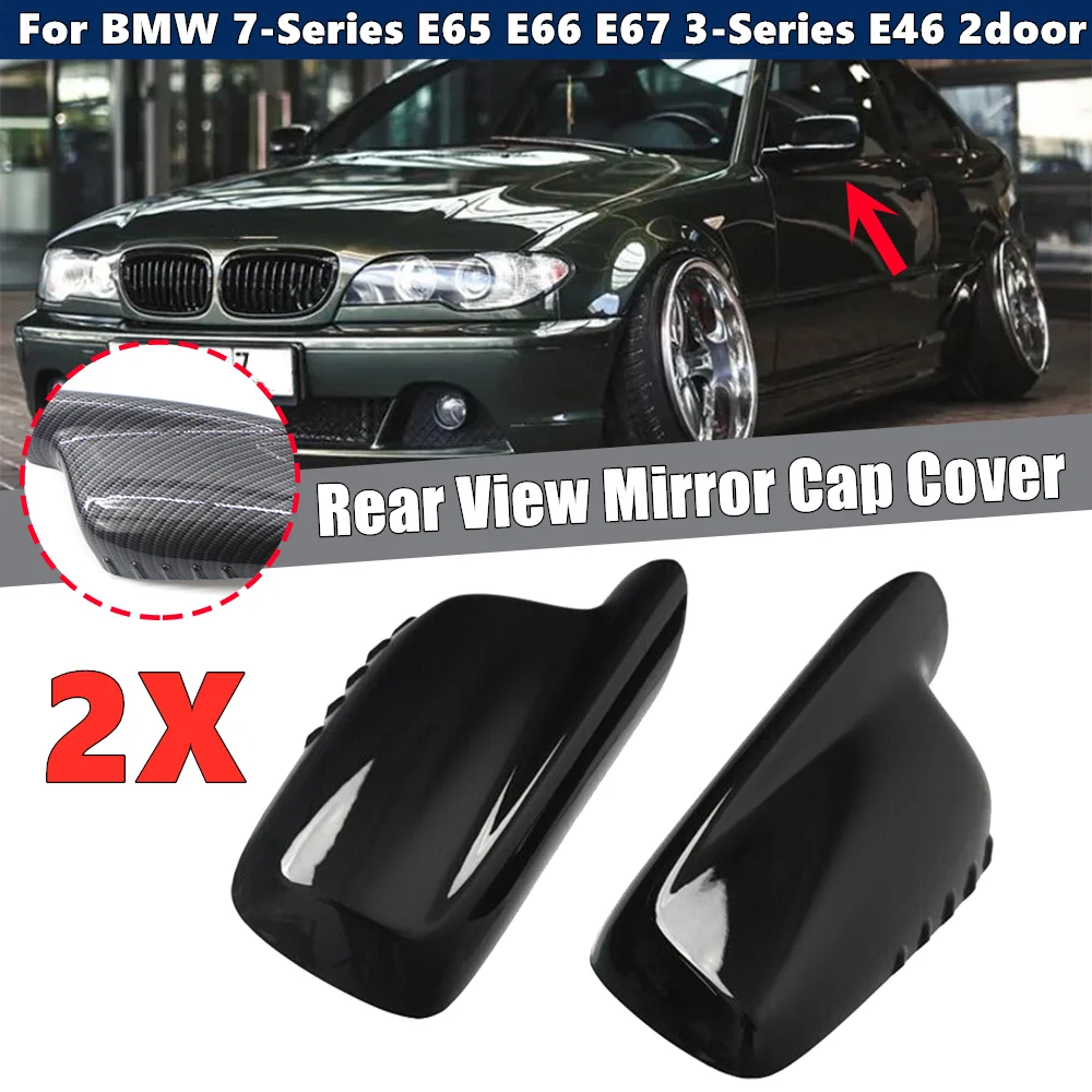2PCS Rearview Mirror Cover Cap Side Mirror Caps For BMW E46 E65 E66 E67 2001 2002 2003 2004 2005 2006 760Li 730Li 740Li