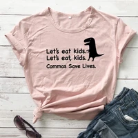 womens fashion lets eat kids shirt commas save lives funny vintage t shirt english teacher shirts graphic slogan tees top m066