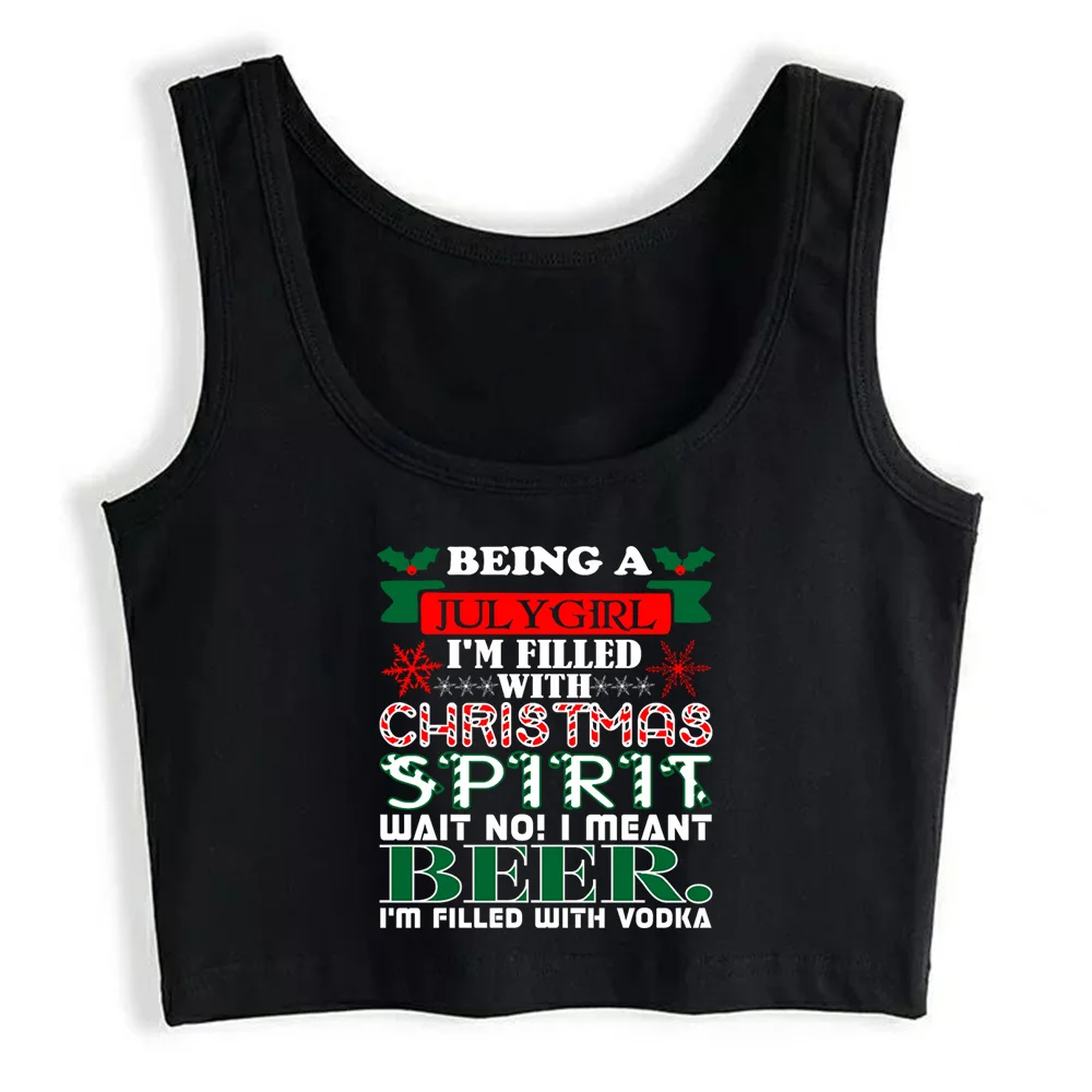 

Crop Top Women Being July Girl Filled Christmas Spirit Beer Aesthetic Y2k Harajuku Gothic Tank Top Female Clothes