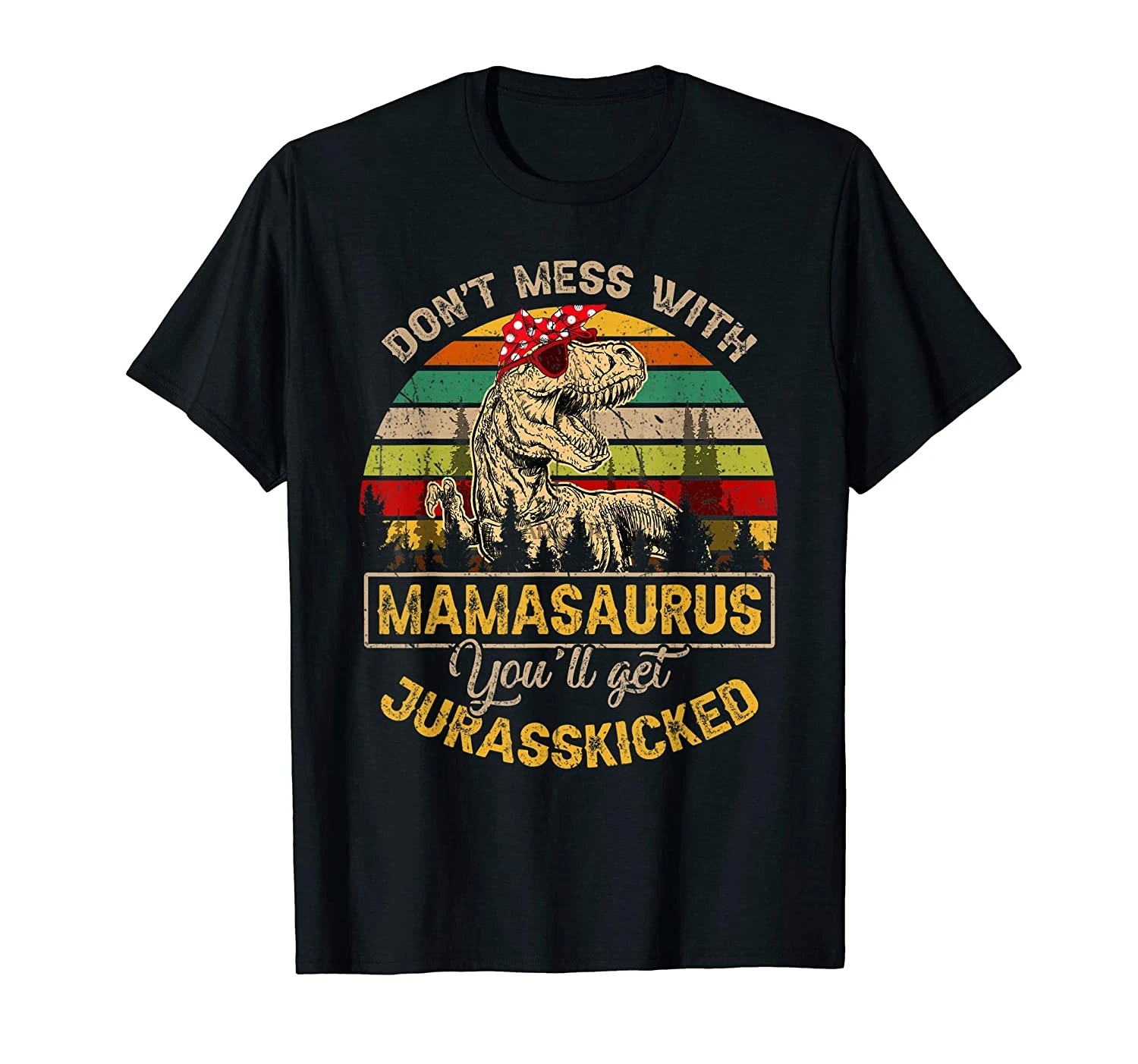 

Don'T Mess With Mamasaurus T-Rex Gift Mothers Day T-Shirt T-Shirt