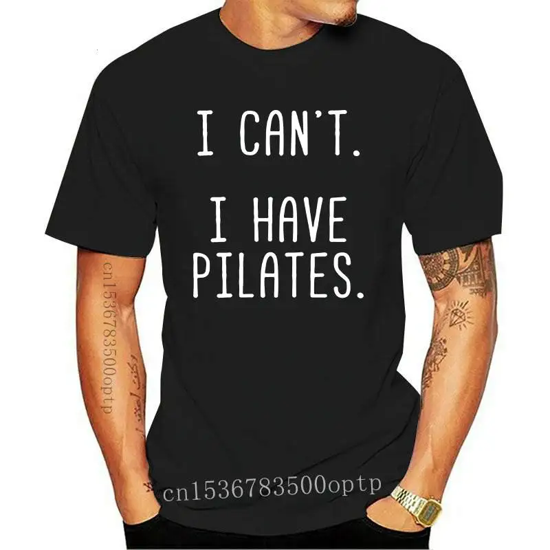 

New I Can't I Have Pilates Print Women tshirt Cotton Casual Funny t shirt For Lady Yong Girl Top Tee Higher Quality Drop Ship S-