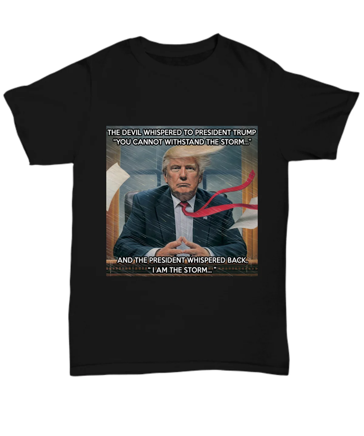 

Funny Donald Trump Election T-Shirt Political Tee Gift President I Am The Storm