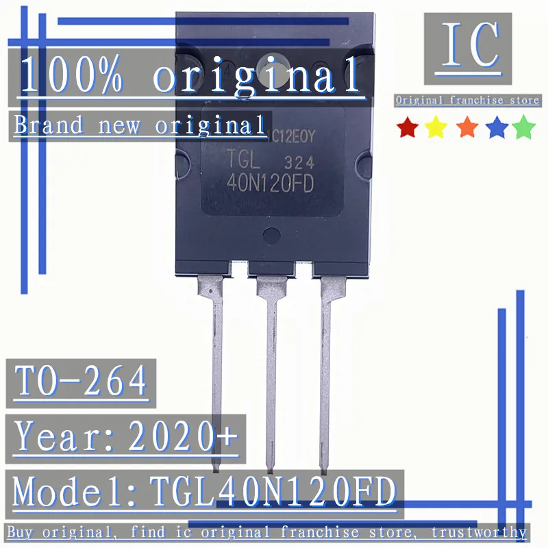 2020 + 100 новый оригинальный 10 шт. TGL40N120FD 40N120FD TO-264 инверторный Сварочный аппарат IGBT