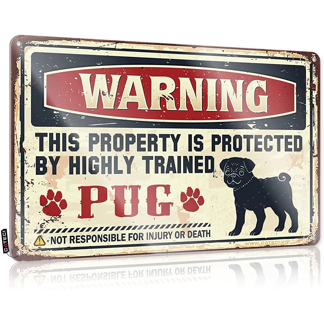 

COTECI Warning This Property is Protected by a Highly Trained Pug Metal Sign Funny Beware Of Signs For Fence Caution Signs