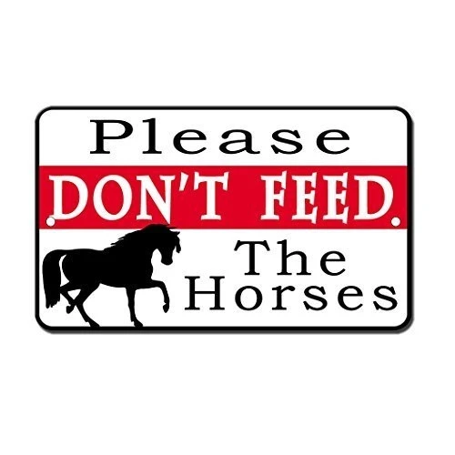 

Metal Sign Great Aluminum Tin Sign Do Not Feed The Horses Funny