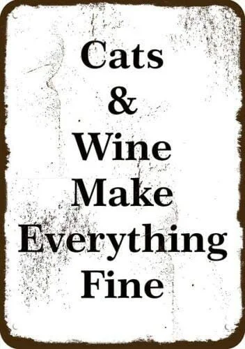 

New Vintage Retro Tin Sign Cats & Wine Make Everything Fine Outdoor Street & Home Bar Bedroom Wall Decoration Signs 12x8inch
