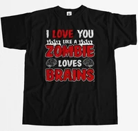 i love you like a zombie loves brains walkers undead mens t shirt