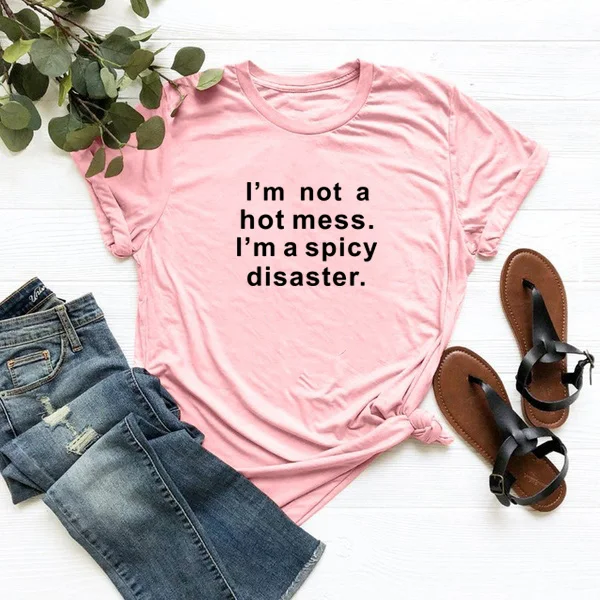 Женская летняя футболка с принтом I'm Not A Hot беспорядок забавная хлопковая