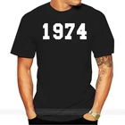 1974 в студенческом стиле-мужские 40th подарок на день рожденияподарок футболка-10 цветов Ман уникальный Рубашка с короткими рукавами футболки с круглым вырезом