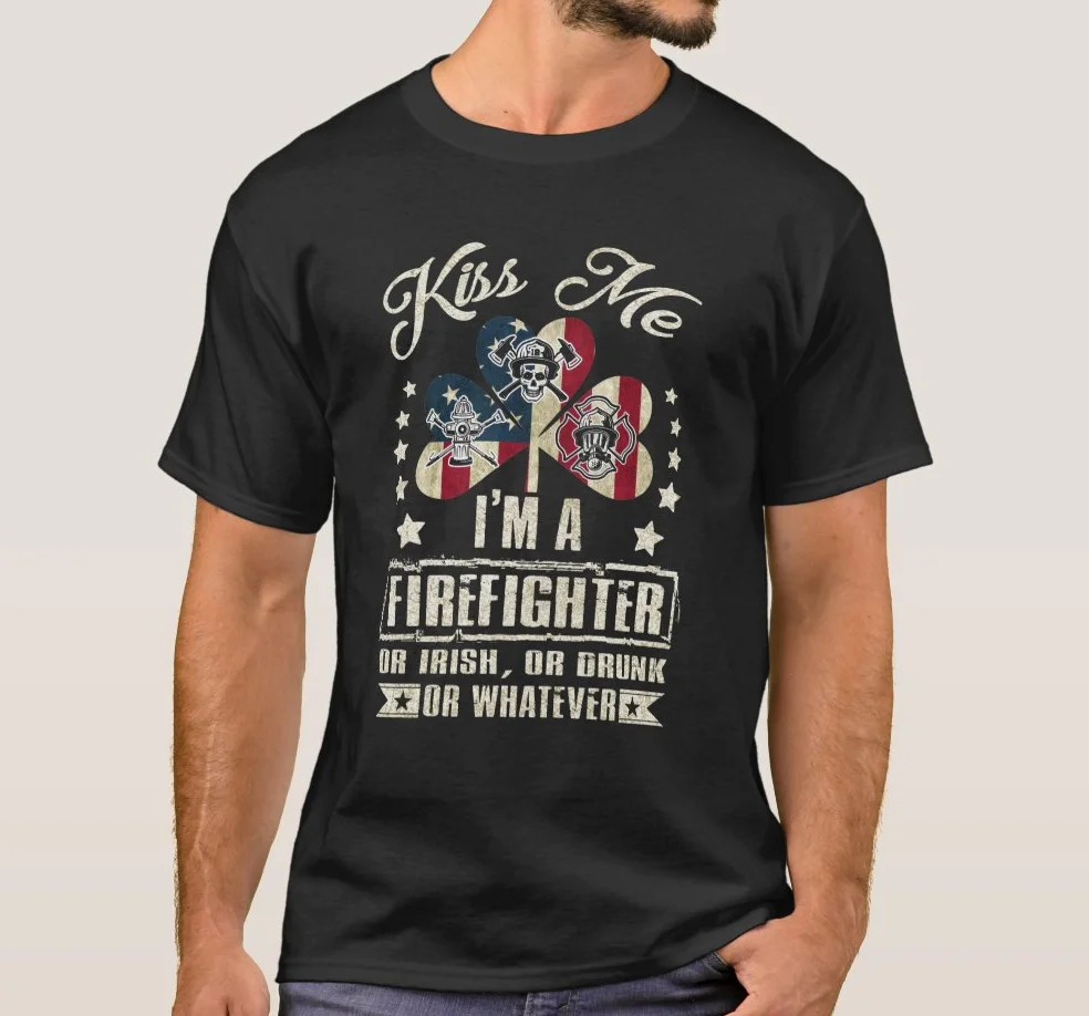 

Kiss Me I'm A Firefighter or Irish, or Drunk or Whatever T Shirt Cotton Round Neck Short Sleeve Men's T Shirt