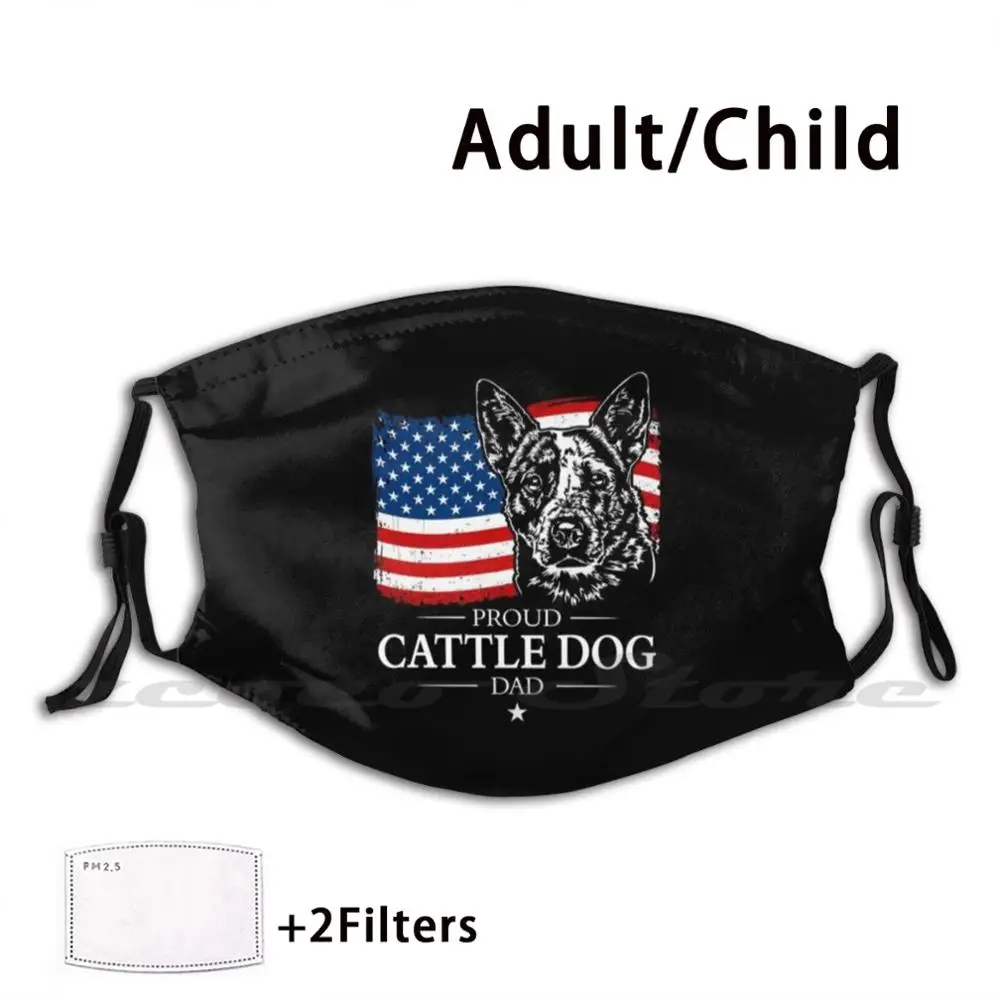 

Dog Lovers And / Or Breeders. Cattle Dog With American Flag. Mask Cloth Washable DIY Filter Pm2.5 Adult Kids Cattle Dog Dad