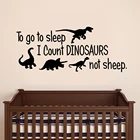 Виниловые наклейки на стены с надписью to Go to Sleep I Count, динозавры, не овцы, детская комната, детская, мультяшное искусство, наклейки для домашнего декора, B460