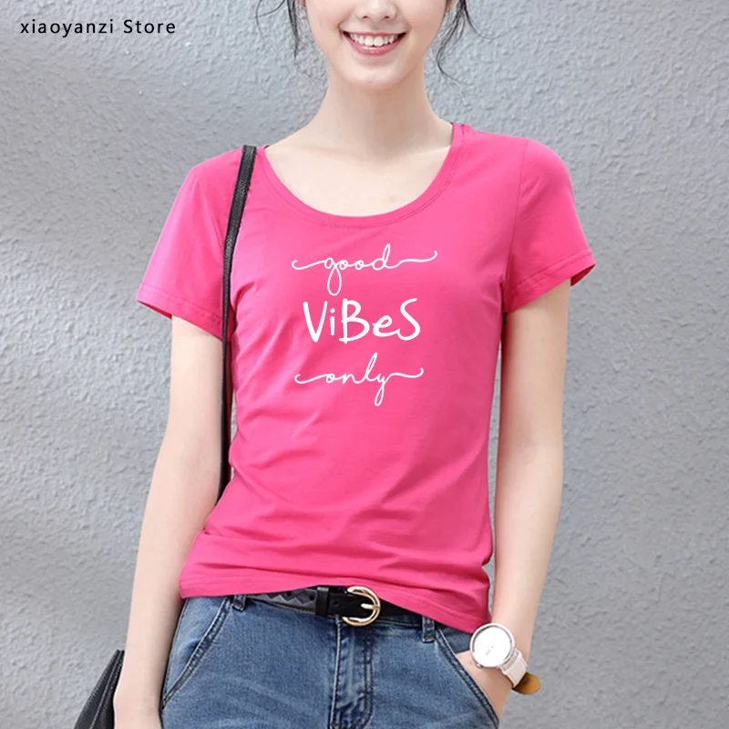 

Good Vibes Only Women tshirt Cotton Casual Funny t shirt For Lady Girl Top Tee Hipster students tops-326