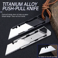 titanium alloy push pull utility knife multi function tool knife outdoor self defense knife cutting sharp mini portable knife