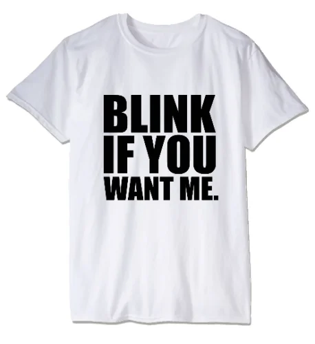 

BLINK IF YOU WANT ME FUNNY TEES UNISEX T-SHIRT