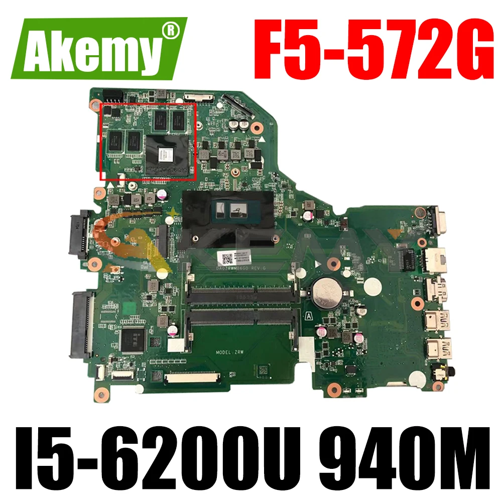 

AKEMY NBG3H11001 NBG3H110015 NB.G3H11.001 laptop motherboard For acer Aspire F5-572G 940M DA0ZRWMB6G0 I5-6200U Main board
