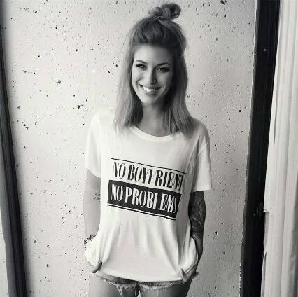 

Fashion Women T-shirts NO BOYFRIEND NO PROBLEM Printed T Shirt Funny Top Tees