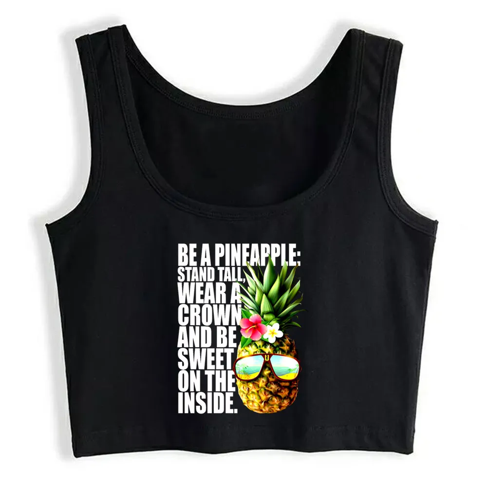 

Crop Top Female Be A Pineapple Stand Tall Wear Crown Sweet Hawaii Casual Harajuku Print Yoga Vest Tank Top