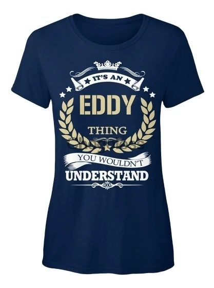 

Its An Eddy Thing - It's You Wouldn't Understand Standard Women's T-shirt