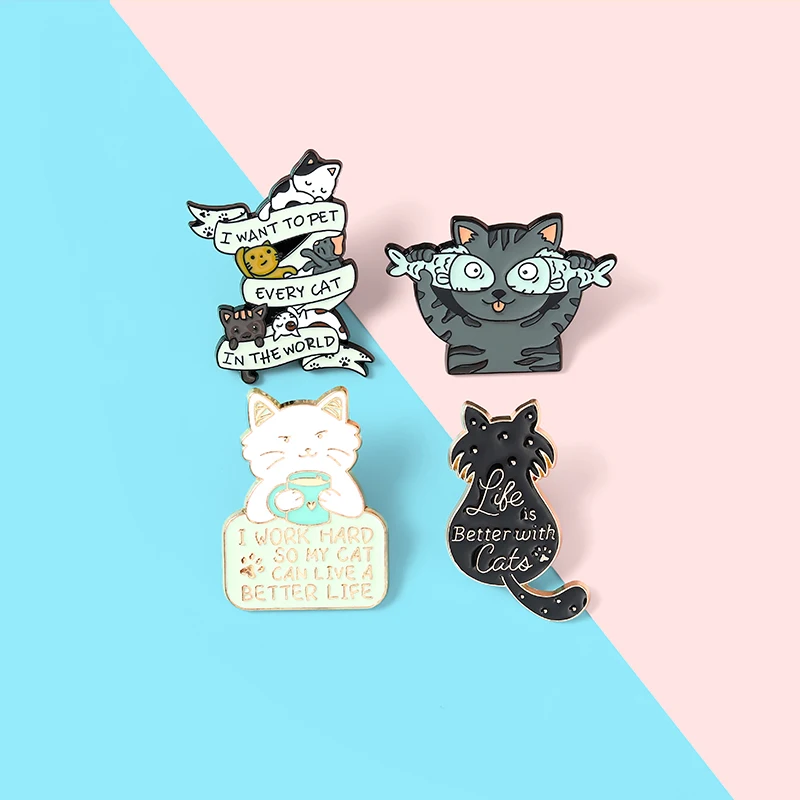 

"Pet every cat in the world" Enamel Pins Better Life With Cat Brooches Lapel Badges Pins Gifts for Friends Jewelry Wholesale