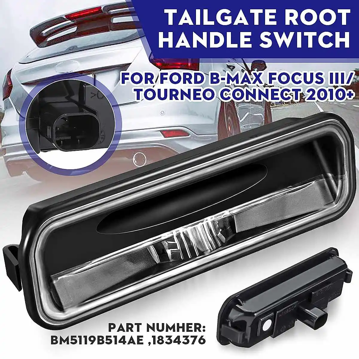 

Back Rear Tailgate Boot Luggage Door Lock Handle Exterior Out Trunk Handle For Ford Focus III B-Max Tourneo Connect 2010-Up