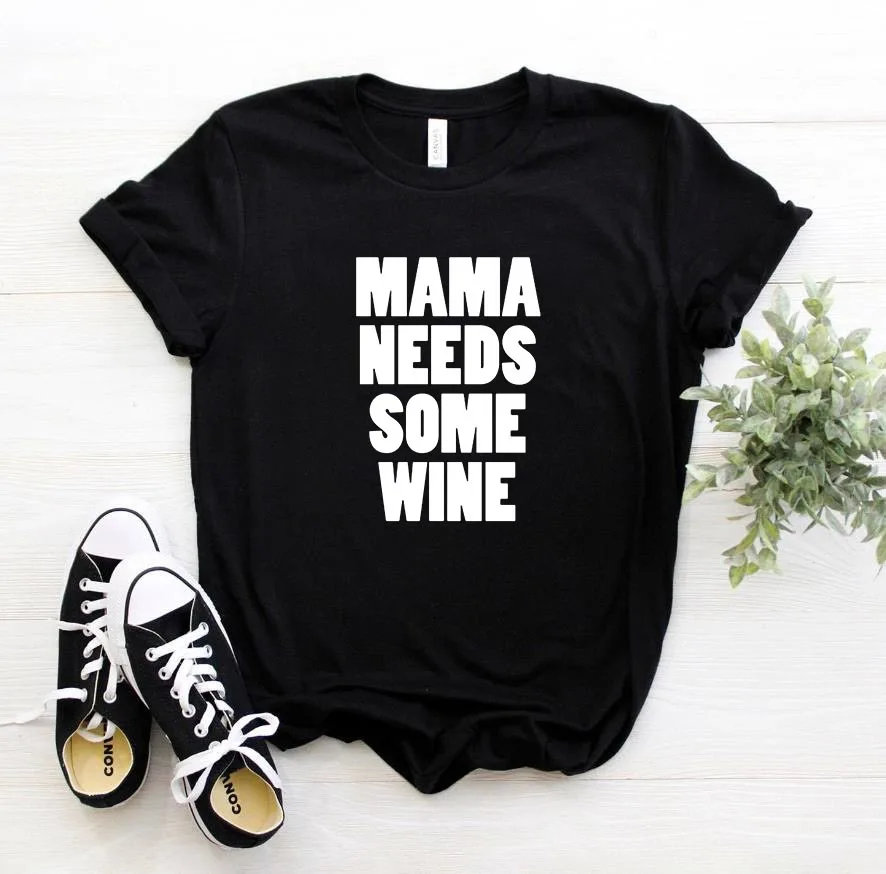 I Love MAMA нуждается в вино с буквенным принтом для женщин футболка хлопок свободный