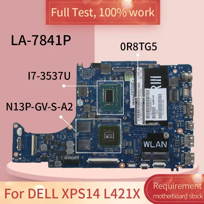 

QLM00 LA-7841P For DELL XPS 14 L421X I7-3537U Laptop Motherboard CN-0R8TG5 0R8TG5 SR0XG N13P-GV-S-A2 Mainboard