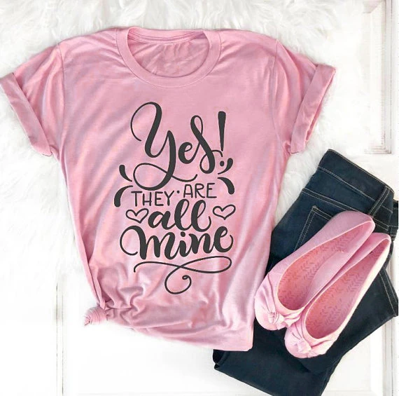 

Yes They Are All Mine T-Shirt for Mom 90s women fashion grunge tumblr tees slogan vintage tops camiseta rosa feminina- J930