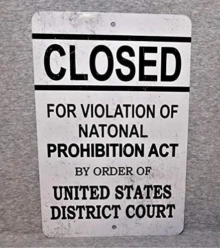 

Metal Sign Prohibition Act Alcohol Ban Closed Bar Tavern Pub Decor United States District Court Banned Alcoholic Beverages