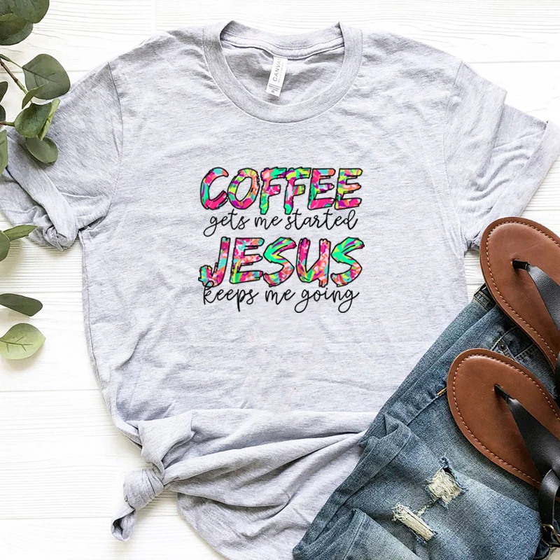 

Coffee Gets Me Started Jesus Keeps Me Going Religious Clothes Harajuku Church Jesus Bible Verse T Shirt Women Retro Vintage Tops