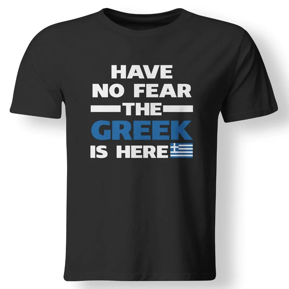 

Men Summer Short Sleeves Casual Adult T-Shirt Have No Fear The Greek Is Here Proud Greece Pride Funny Flag T-Shirt