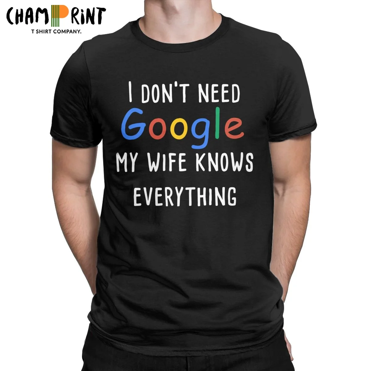 

Men I Don't Need Google My Wife Knows Everything T Shirts Husband Dad Groom 100% Cotton Clothing Round Neck Tees T-Shirt