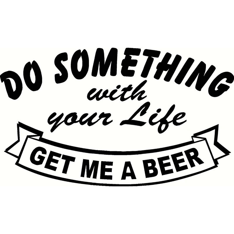 Сделайте что нибудь со своей жизнью получите мне пивную виниловую наклейку на