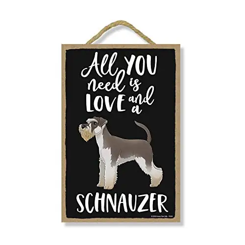 

Honey Dew Gifts All You Need is Love and a Schnauzer, Funny Wooden Home Decor for Dog Pet Lovers, Hanging Decorative Wall Sign,