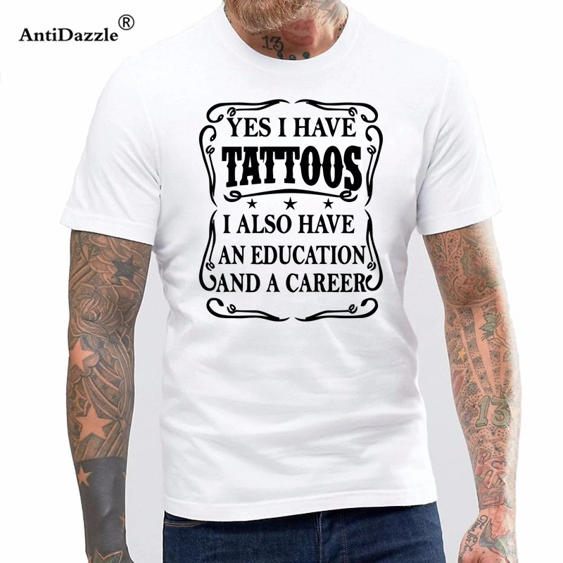 Men T Shirts Tattoo I Also Have An Education And A Career Cotton Top Short Sleeve Big Size T-Shirt For Funny Tshirts |