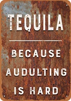 bidesign 12 x 16 tin sign vintage look metal sign tequila because adulting is hard