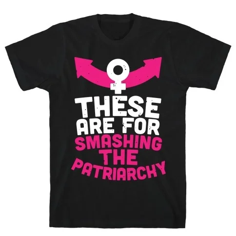 

These Are For Smashing The Patriarchy T-Shirt