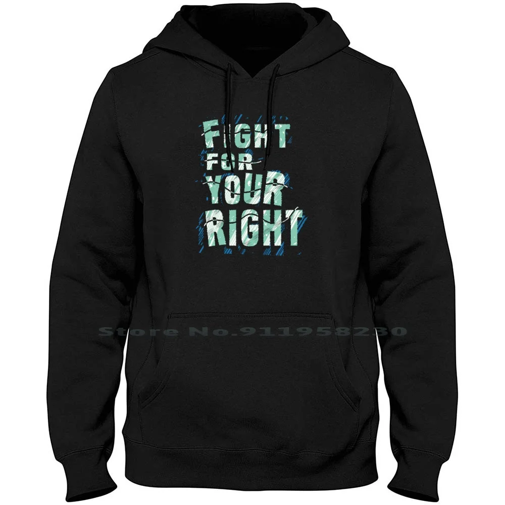 

Fight For Your Right Men Women Hoodie Sweater 6XL Big Size Cotton Cartoon Right Movie Fight Comic Your Tage Game You Rig Age Ny