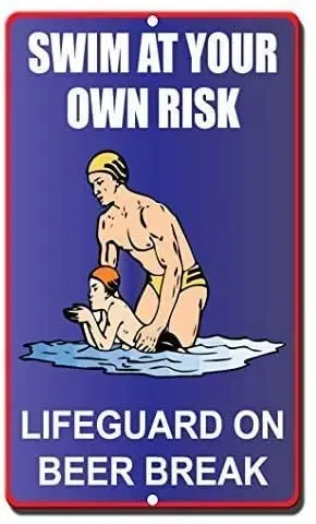 

Metal Signage at Your own Risk When Swimming. Lifeguards Decorate cafes, Family Bars, Restaurants, Caves, 12x8inch Home