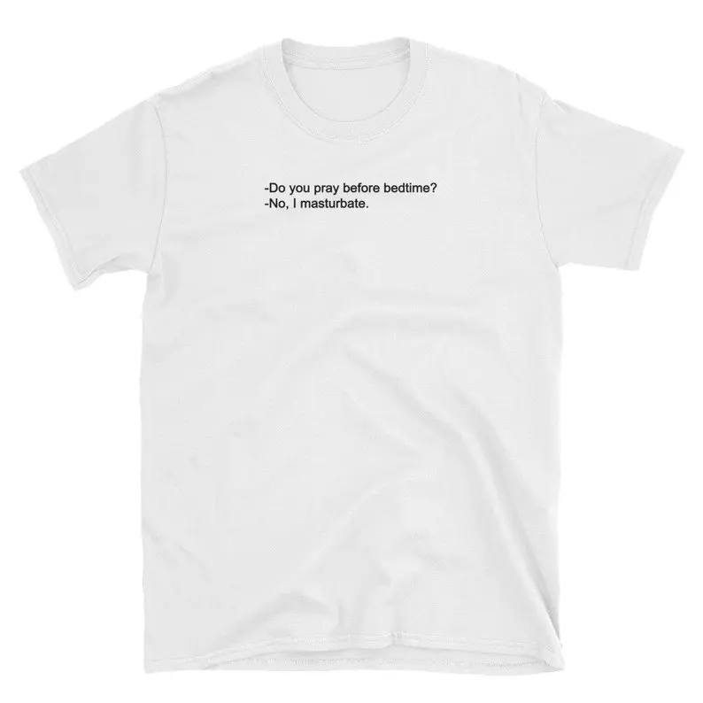 

Do You Pray before bedtime Women tshirt Cotton Casual Funny t shirt For Lady Yong Girl Top Tee Drop Ship P131